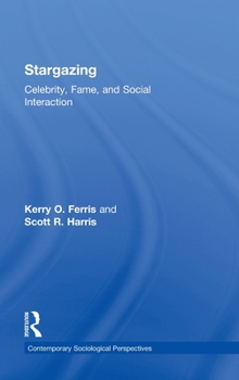 Hardcover Stargazing: Celebrity, Fame, and Social Interaction Book