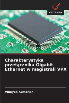 Paperback Charakterystyka przelącznika Gigabit Ethernet w magistrali VPX [Polish] Book