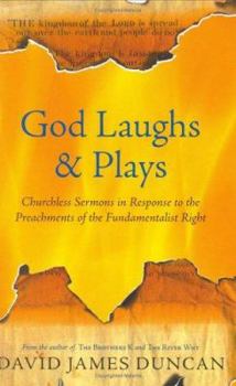 Hardcover God Laughs & Plays: Churchless Sermons in Response to the Preachments of the Fundamentalist Right Book