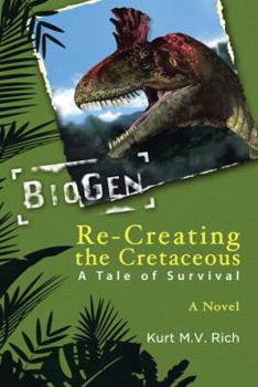 Paperback Re-Creating the Cretaceous: A Tale of Survival Book