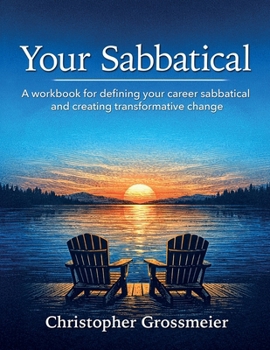 Paperback Your Sabbatical: A workbook for defining your career sabbatical and creating transformative change. Book