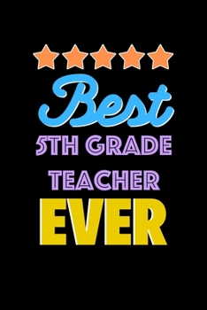 Paperback Best 5th Grade Teacher Evers Notebook - 5th Grade Teacher Funny Gift: Lined Notebook / Journal Gift, 120 Pages, 6x9, Soft Cover, Matte Finish Book