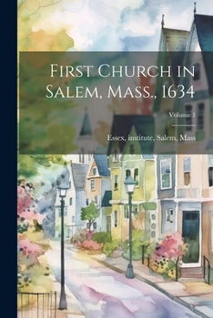 Paperback First Church in Salem, Mass., 1634; Volume 1 Book