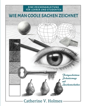 Paperback Wie man coole Sachen zeichnet: Fortgeschrittene Schattierungs und Zeichentechniken [German] Book