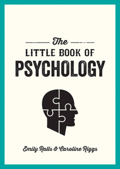 Paperback The Little Book of Psychology: An Introduction to the Key Psychologists and Theories You Need to Know Book