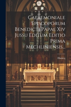 Paperback Caeremoniale Episcoporum Benedicti Papae Xiv Jussu Editum Editio Prima Mechliniensis... [Latin] Book
