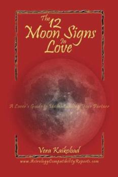 Paperback The 12 Moon Signs in Love: A Lover's Guide to Understanding Your Partner Book