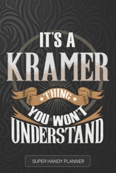 Paperback Kramer: It's A Kramer Thing You Wouldn't Understand - Kramer Name Custom Gift Planner Calendar Notebook Journal Book