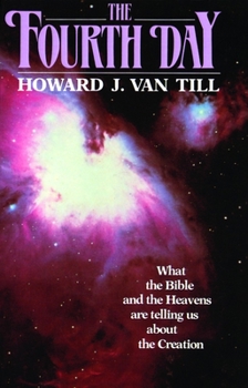 Paperback The Fourth Day: What the Bible and the Heavens Are Telling Us about the Creation Book