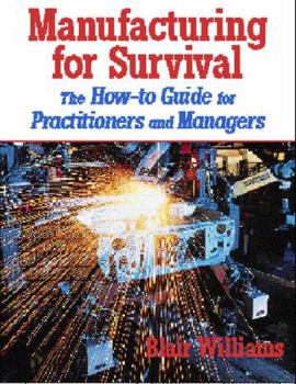 Paperback Manufacturing for Survival: The How-To Guide for Practitioners and Managers Book