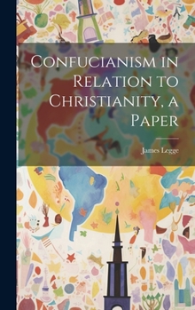 Hardcover Confucianism in Relation to Christianity, a Paper Book