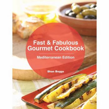 Paperback Fast & Fabulous Gourmet Cookbook - Mediterranean Edition Book
