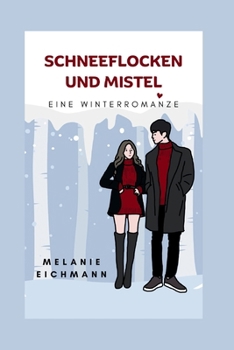Paperback Schneeflocken Und Mistel: Eine Winterromanze [German] Book