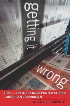 Paperback Getting It Wrong: Ten of the Greatest Misreported Stories in American Journalism Book