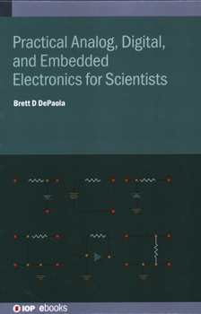 Hardcover Practical Analog, Digital, and Embedded Electronics for Scientists Book