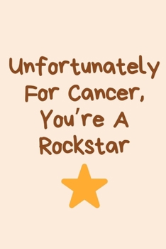 Unfortunately For Cancer,You’re A Rockstar: Cancer Gifts for Women,Men,Teen,Kids,Funny Cancer Gifts,Beat Cancer Rock Star,Breast Cancer Gift,Cancer ... Gifts,Cancer Survivor Gift