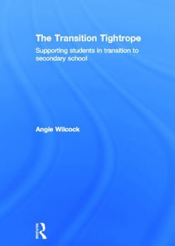 Hardcover The Transition Tightrope: Supporting Students in Transition to Secondary School Book