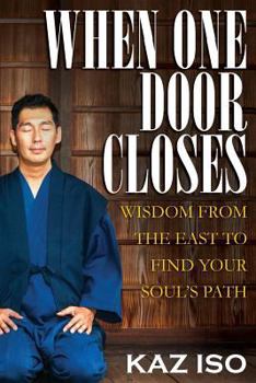Paperback When One Door Closes: Wisdom From The East to Find Your Soul's Path Book