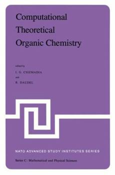 Paperback Computational Theoretical Organic Chemistry: Proceedings of the NATO Advanced Study Institute Held at Menton, France, June 29-July 13, 1980 Book