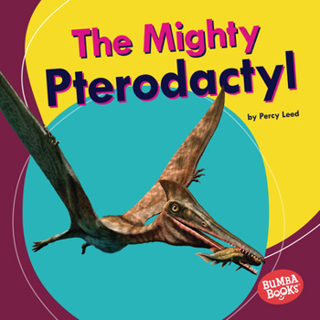 Library Binding The Mighty Pterodactyl Book