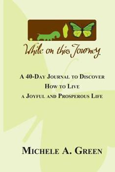 Paperback While On This Journey: It's Not How You Start but What You Become Book