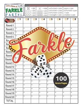 Paperback Let's Have A FARKLE Party!: V.1 Farkle Score Sheets 100 pages for Farkle Classic Dice Game - Nice Obvious Text - Large size 8.5*11 inch (Gift) Book