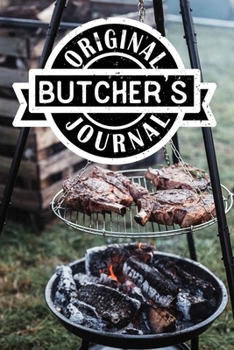 Original Butcher's Journal: Lined Notebook/Journal/Planner