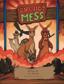 Paperback One Hot Mess: A Child's Environmental Fable, an Australian Fantasy Adventure Book