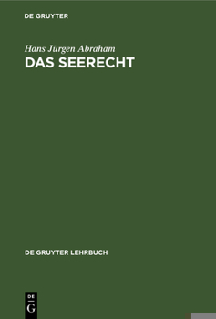 Hardcover Das Seerecht: Ein Grundriß Mit Hinweisen Auf Die Sonderrechte Anderer Verkehrsmittel, Vornehmlich Das Binnenschiffahrts- Und Luftrec [German] Book