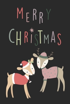 Merry Christmas: Cute Christmas Reindeer Notebook for everyone - special animal, frozen season
