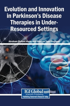 Hardcover Evolution and Innovation in Parkinson's Disease Therapies in Under-Resourced Settings Book