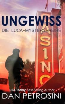 Ungewiss (Die Luca-Mystery-Reihe) (German Edition)