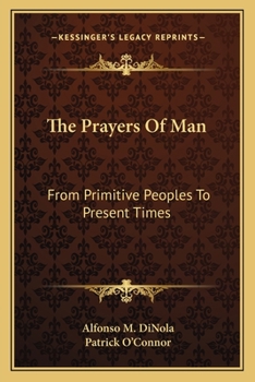 Paperback The Prayers Of Man: From Primitive Peoples To Present Times Book