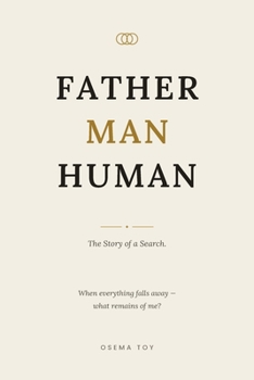 Father Man Human: Honest thoughts from a man who no longer runs.