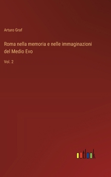 Hardcover Roma nella memoria e nelle immaginazioni del Medio Evo: Vol. 2 [Italian] Book