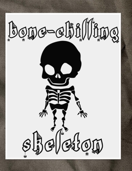 Paperback Bone-Chilling Skeleton: Perfect Halloween Coloring And Sketchbook for Toddlers And Preschoolers 18 Months To 4 Years Old With Big Not-So-Scary Book