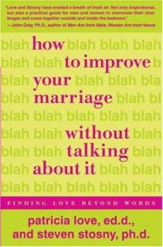 Hardcover How to Improve Your Marriage Without Talking about It: Finding Love Beyond Words Book