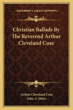 Paperback Christian Ballads By The Reverend Arthur Cleveland Coxe Book