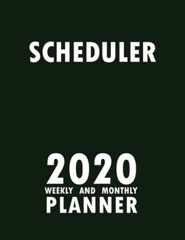Scheduler 2020 Weekly and Monthly Planner: 2020 Planner Monthly Weekly inspirational quotes To do list to Jot Down Work Personal Office Stuffs Keep Tracking Things Motivations Notebook