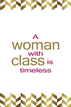 A Woman With Class Is Timeless: Notebook Journal Composition Blank Lined Diary Notepad 120 Pages Paperback Gold Pennants Classy