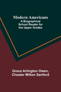 Paperback Modern Americans; A Biographical School Reader for the Upper Grades Book