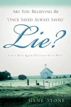 Paperback Are You Believing the "Once Saved Always Saved" Lie? Book