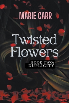 Paperback Twisted Flowers: Book Two: DUPLICITY Book