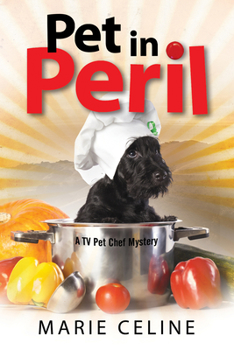 Pet in Peril - Book #3 of the Gourmet Pet Chef Mystery
