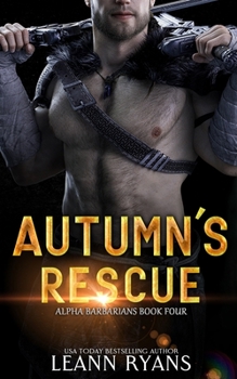 Autumn's Rescue (Alpha Barbarians) - Book #4 of the Alpha Barbarians