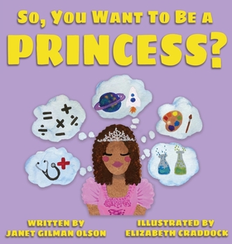 Hardcover So, you want to be a Princess? Book