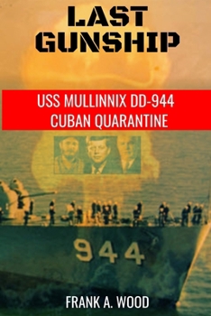 Paperback Last Gunship: USS Mullinnix DD-944 Cuban Quarantine Book