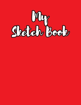 Paperback My Sketch Book: Sketchbook Blank Paper Notebook for Writing Drawing, Doodling Painting or Sketching Kids or Adults 8.5 x 11 inch Gift Book