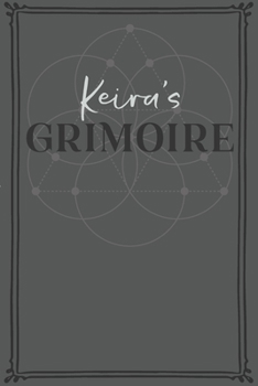Paperback Keira's Grimoire: Personalized Grimoire / Book of Shadows (6 x 9 inch) with 110 pages inside, half journal pages and half spell pages. Book