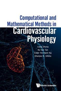 Hardcover Computational and Mathematical Methods in Cardiovascular Physiology Book